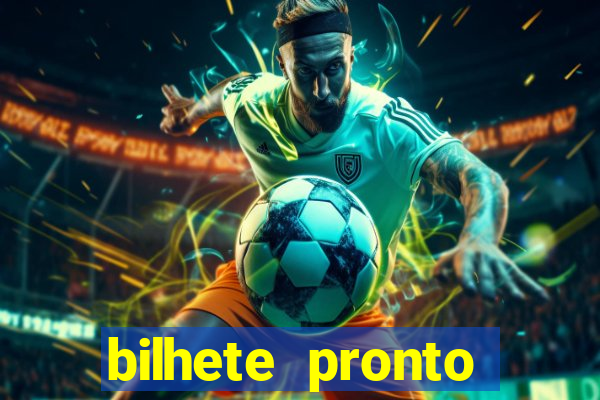 bilhete pronto futebol hoje